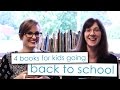 4 Books for Kids Beginning School