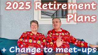 2025 Retirement Plans + Change to meet-ups