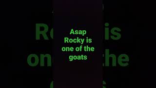 Asap Rocky is one of the goats