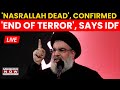 LIVE | IDF Claims Hezbollah Chief Hassan Nasarallah Eliminated In Airstrike | Israel War LIVE