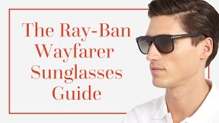 The Ray-Ban Wayfarer Sunglasses Guide