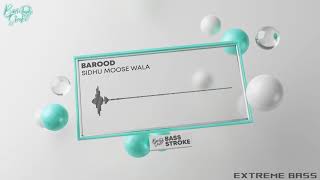 Barood - Sidhu Moose Wala [ Extreme Bass Boosted ] | Latest Punjabi songs 2021