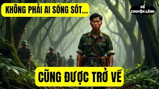 Chuyện Đời Lính | ĐƯỜNG VỀ KHÔNG DẤU CHÂN | Truyện lính cảm xúc