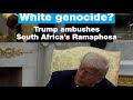 White genocide? - Donald Trump ambushes South Africa's Cyril Ramaphosa • FRANCE 24 English