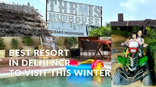 Best Resort in Delhi to Visit This Winter|Best Resorts near Delhi with Activities|Themis Mud House