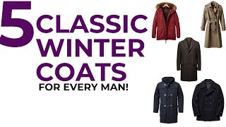 Classic Winter Coats For Every Man_Winter Styling Made Easy