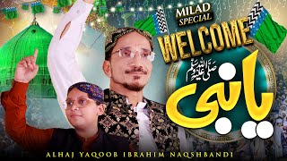 Yaqoob Ibrahim Naqshbandi | Wellcome Ya Nabi | Rabi Ul Awal Naat 2024 | Super Hit Kalam