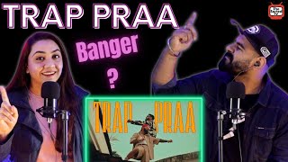 RAFTAAR x PRABH DEEP - TRAP PRAA (Explicit Warning) | PRAA || Delhi Couple Reviews