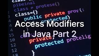 Access Modifiers in Java Part 2 | Easy Explanation + Examples