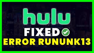 Hulu Error Code RUNUNK13: How to Fix Hulu Error Code RUNUNK13 (FIXED)