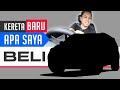 Saya Beli Kereta Baru & Kenapa Saya Beli Kereta 