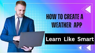 How to create a weather App Using HTML, CSS, and JavaScript | Creative Thinking