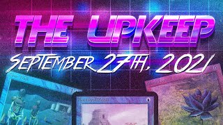 The Upkeep: September 27th, 2021 | Magic the Gathering News (MTG) Podcast | Midnight Hunt