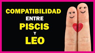 La INCREIBLE COMPATIBILIDAD de PISCIS y LEO ♓♌