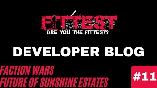 Developer Blog #11 | Fittest | Faction Wars, Future of Sunshine Estates