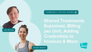 Jane App Office Hours: Shared Treatments explained, billing per unit, and more