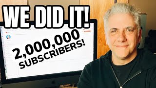 2 MILLION SUBSCRIBERS - THANK YOU ALL!