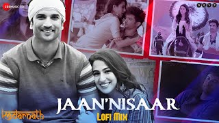 Jaan Nisaar LoFi Mix | Kedarnath | Sushant Singh Rajput & Sara Ali Khan | Arijit Singh | L3AD