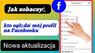 Jak sprawdzić, kto odwiedził mój profil na Facebooku (nowa aktualizacja)