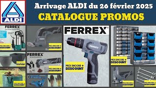 catalogue ALDI Ferrex du 26 février 2025 ✅ Arrivage bricolage Ferrex 🔥  Promos deals jardinage pub