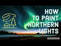 How to Paint Northern Lights: Easy Acrylic Painting