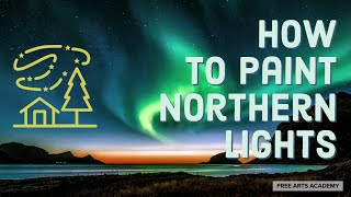 How to Paint Northern Lights: Easy Acrylic Painting