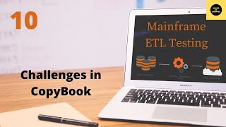Challenges in CopyBook - Mainframe ETL Testing Tutorial - Part 10
