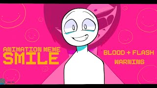 Smile || FW ,BW || Animation Meme