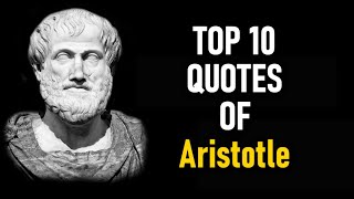 Top 10 Quotes of Aristotle