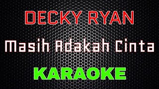 Decky Ryan Masih Adakah Cinta Karaoke LMusical