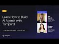 Webinar: Learn How to Build AI Agents with Temporal