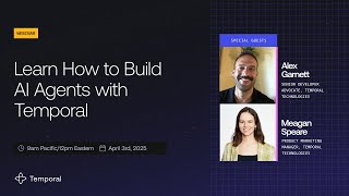 Webinar: Learn How to Build AI Agents with Temporal
