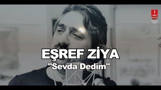 EŞREF ZİYA  \