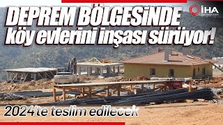 Depremzedeler İçin Yapılan Köy Evlerinin İnşası Devam Ediyor