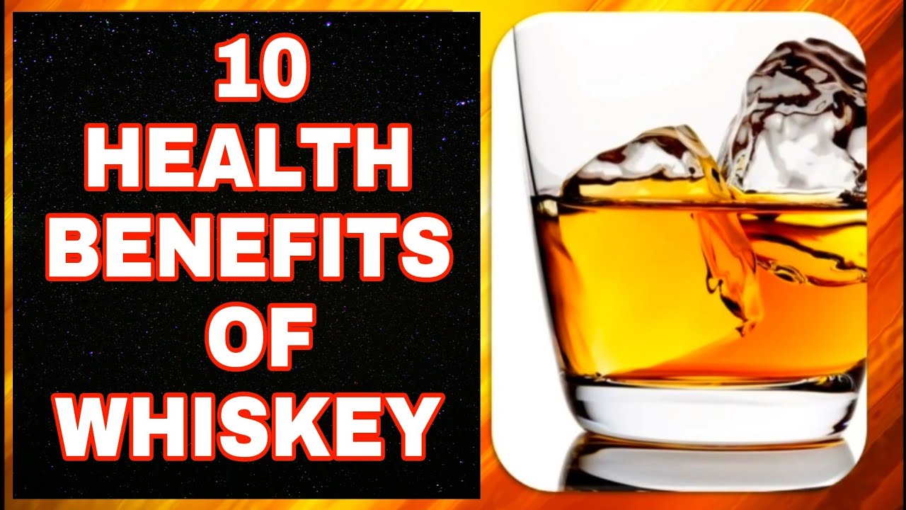 10 Health Benefits Of Whiskey Youtube