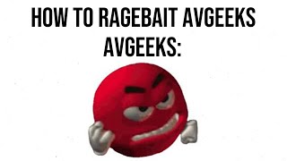 5 ways of how to successfully ragebait Avgeeks
