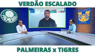 Globo Esporte | Palmeiras x Tigres | ESCALAÇÃO DO VERDÃO | semifinal do mundial de clubes