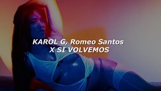 KAROL G, Romeo Santos - X SI VOLVEMOS (Letra/Lyrics) no borraré tu contacto