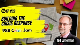 Building the Crisis Response - Ep 232 | 988 Crisis Jam
