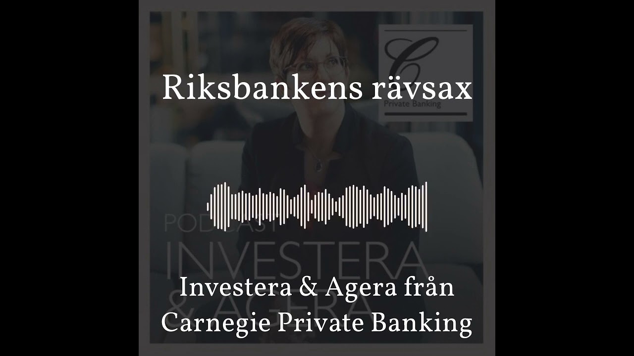 Investera & Agera Från Carnegie Private Banking - Riksbankens Rävsax ...