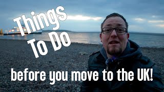 Things to do one year before moving from the US to the United Kingdom