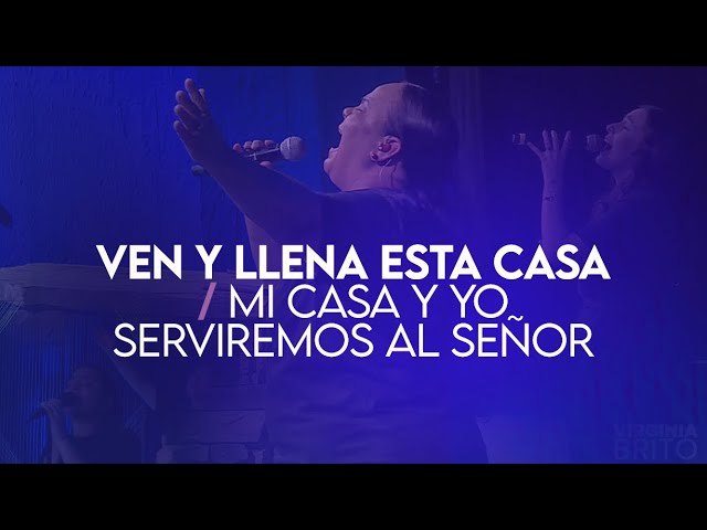 Ven y Llena esta Casa / Mi Casa y Yo Serviremos al Señor - Pastora Virginia Brito’ Ven y Llena esta Casa / Mi Casa y Yo Serviremos al Señor - Pastora Virginia Brito