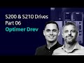 S200 & S210 Drives – Part 06 – Optimer Drev