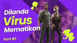 Virus Yang Lebih Mematikan Dari Corona - Walkthrough The Last of Us Indonesia (PS4 Slim) - Part 1