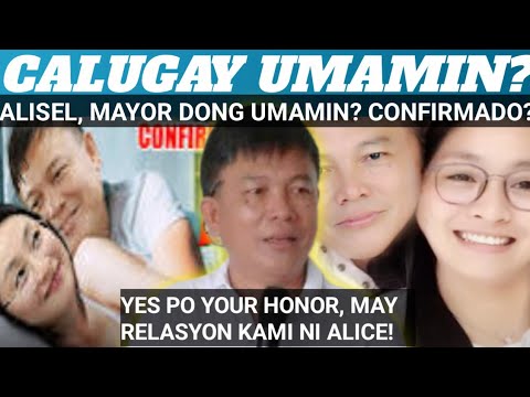 MAYOR CALUGAY UMAMIN NA? CONFIRMADO RELASYON NYA KAY ALICE GUO?