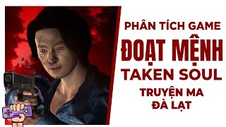 Phân Tích Game: ĐOẠT MỆNH - Truyện Ma Đèo Prenn