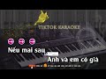 Đừng lo nhé có anh Đây karaoke tone nữ ngân ngân karaoke tiktok