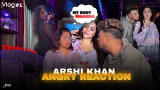 Arshi khan Angry Reaction | Eshaan Masih | Arshi Khan