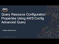Query Resource Configuration Properties Using AWS Config Advanced Query