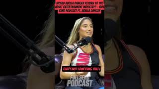 Would Abella Danger Return To The Adult Entertainment Industry? -Full Send Podcast ft. Abella Danger